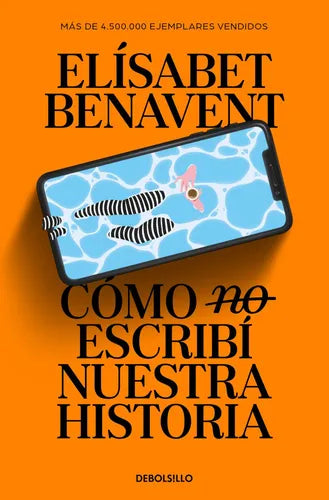 Cómo (no) escribí nuestra historia de Elísabet Benavent. Ed bolsillo