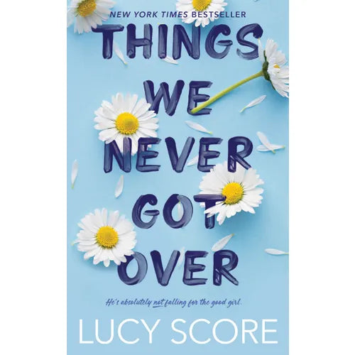Things We Never Got Over By Lucy Score