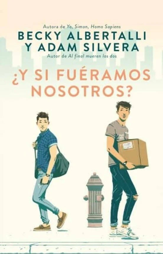 ¿Y si fuéramos nosotros? de Becky Albertalli y Adam Silvera