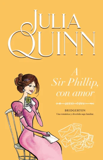 A Sir Phillip, con amor. Saga Bridgerton 5 de Julia Quinn OFERTA