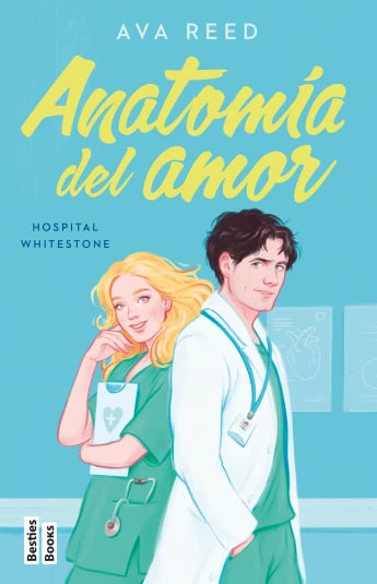 Anatomía del amor. Hospital Whitestone de Ava Reed