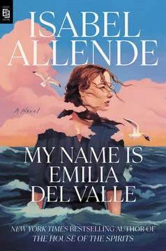 My Name is Emilia del Valle by Isabel Allende
