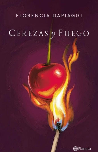 Cerezas y fuego de Florencia Dapiaggi