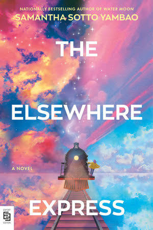 The Elsewhere Express by Samantha Sotto Yambo