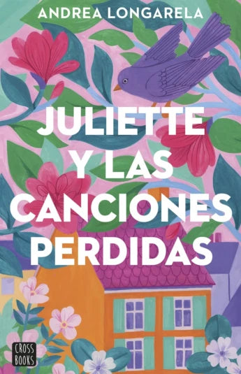 Juliette y las canciones perdidas de Andrea Longarela