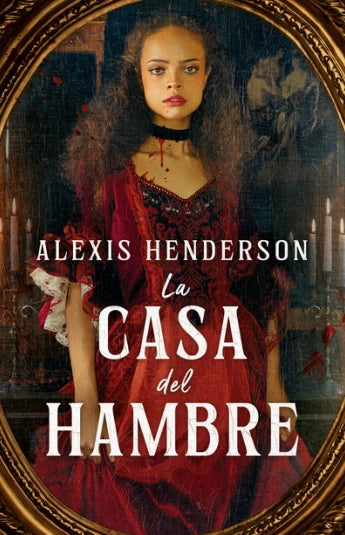 La casa del hambre de Alexis Henderson