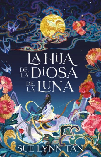 La hija de la diosa de la luna de Sue Lynn Tan