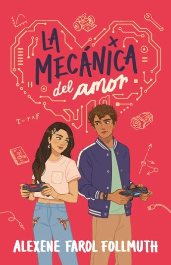 La mecánica del amor de Alexene Farol Follmuth