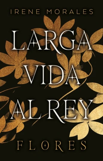 Larga vida al Rey 2. Flores de Irene Morales