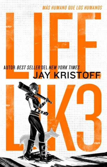 LIFEL1K3: Más humano que los humanos de Jay Kristoff