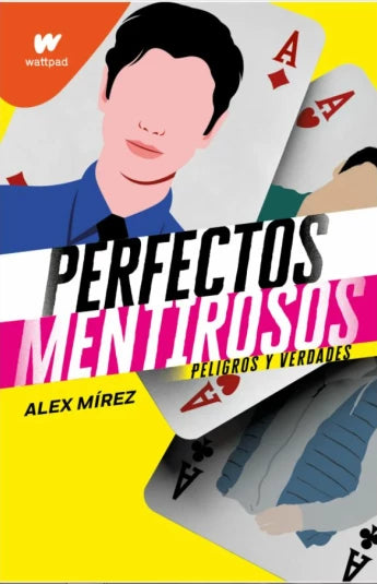 Perfectos mentirosos (Peligros y verdades) de Alex Mírez