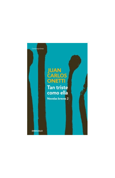 Tan triste como ella de Juan Carlos Onetti