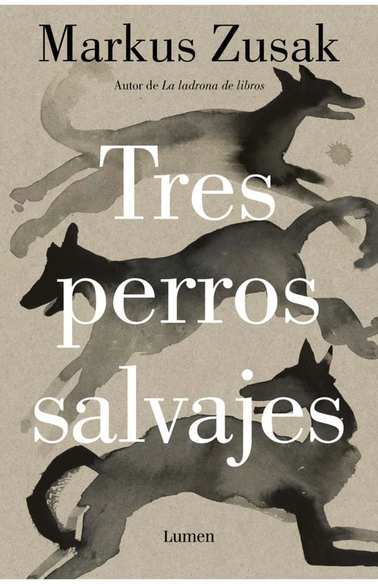 Tres perros salvajes de Markus Zusak