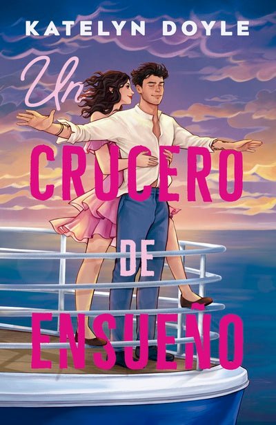 Un crucero de ensueño de Katelyn Doyle - Librería Vanir
