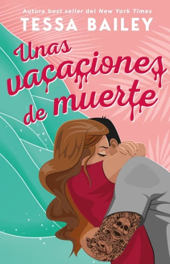 Unas vacaciones de muerte de Tessa Bailey