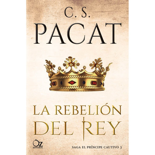 La rebelión del Rey. El Principe cautivo 3 | C.S. Pacat