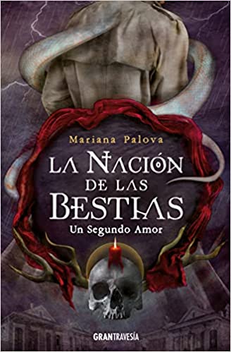 Un segundo amor: La nación de las bestias de  Mariana Palova
