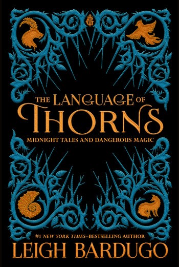 THE LANGUAGE OF THORNS by Leigh Bardugo, fallado