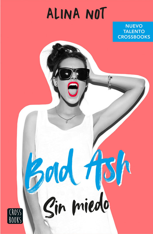 Bad Ash 2. Sin miedo de Alina Not