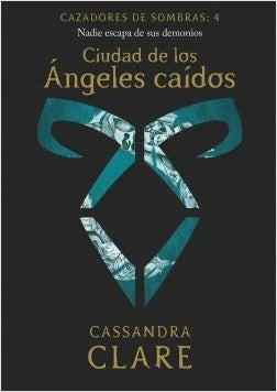 Ciudad de los Ángeles caídos. Cazadores de sombras 04 DE CASSANDRA CLARE