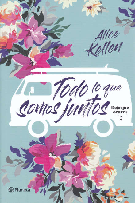 Todo lo que somos juntos de Alice Kellen