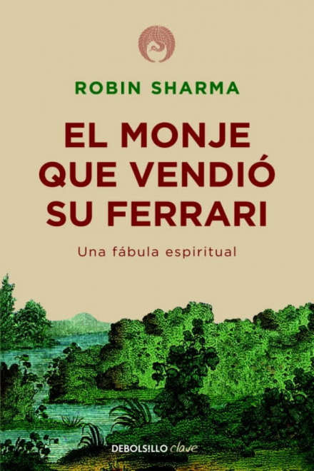 EL MONJE QUE VENDIO SU FERRARI DE ROBIN SHARMA