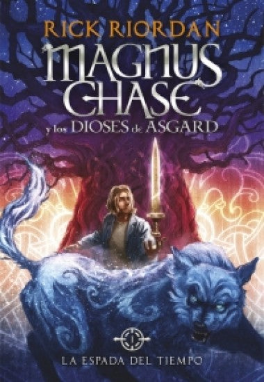 La espada del tiempo. Magnus Chase y los dioses de Asgard 1 de Rick Riordan (Tapa dura)