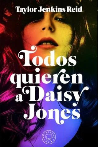 Todos quieren a Daisy Jones | TAYLOR JENKINS REID